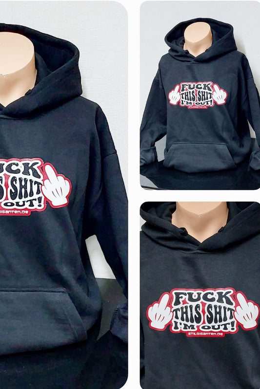 Stilgiganten Hoodie "Fuck This Sh*t I´m Out"