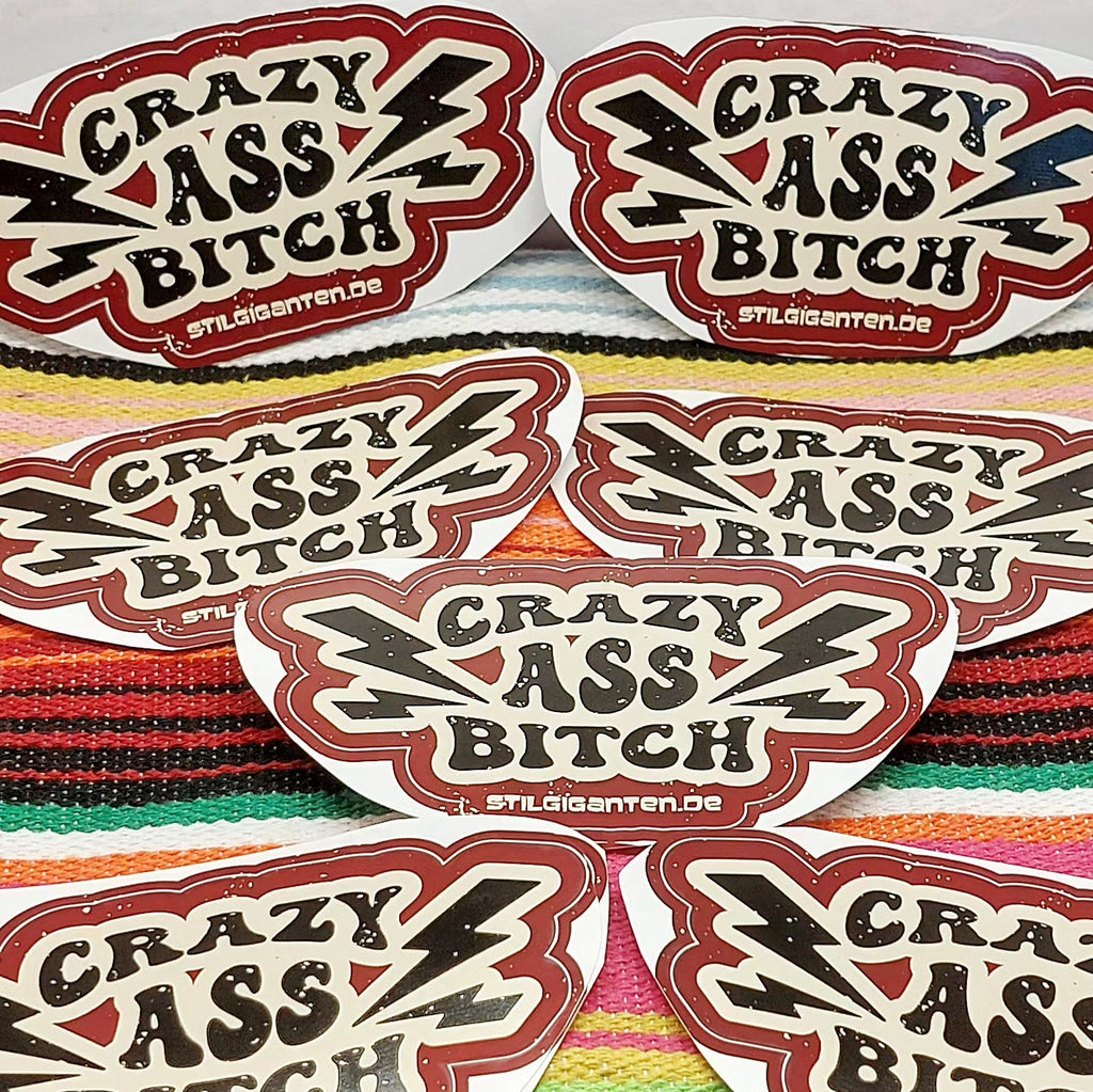 Stilgiganten Aufkleber "Crazy Ass B*tch"