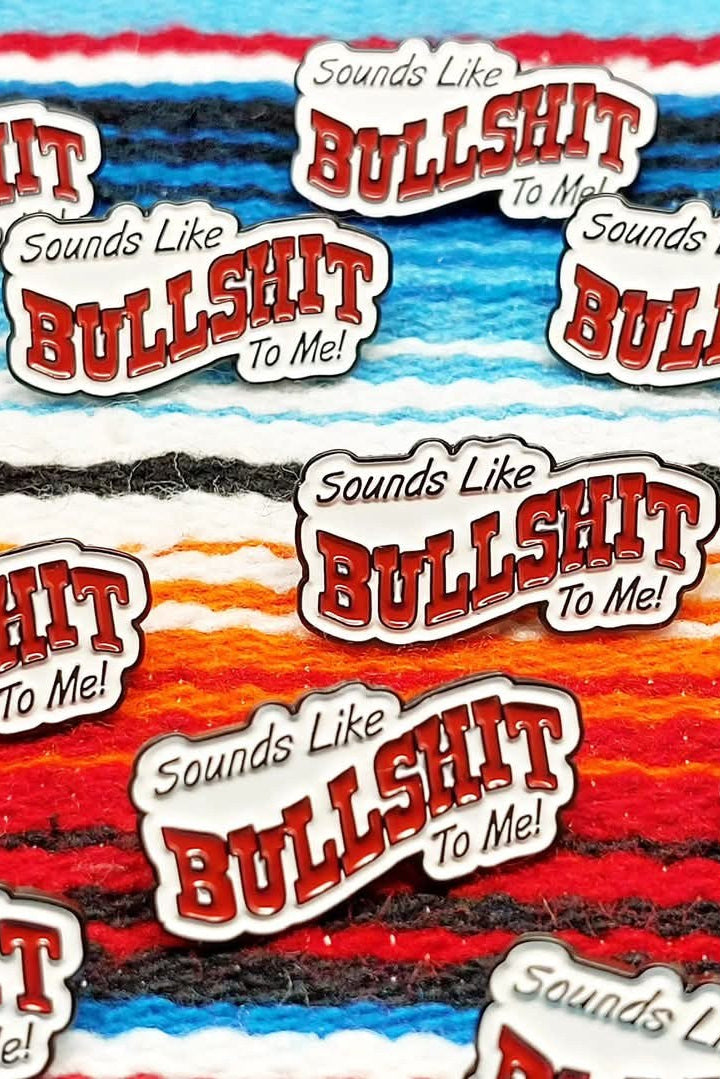 Ansteckr/Pin "... B*llsh*t ..."