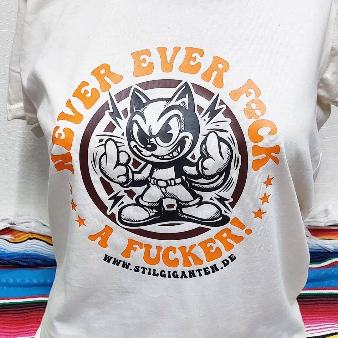 Stilgiganten Mädels T - Shirt "Never Ever F*ck A F*cker/hell"