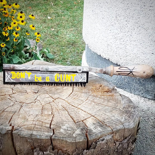 Stilgiganten Kustom Säge "DON`T BE A CUNT"