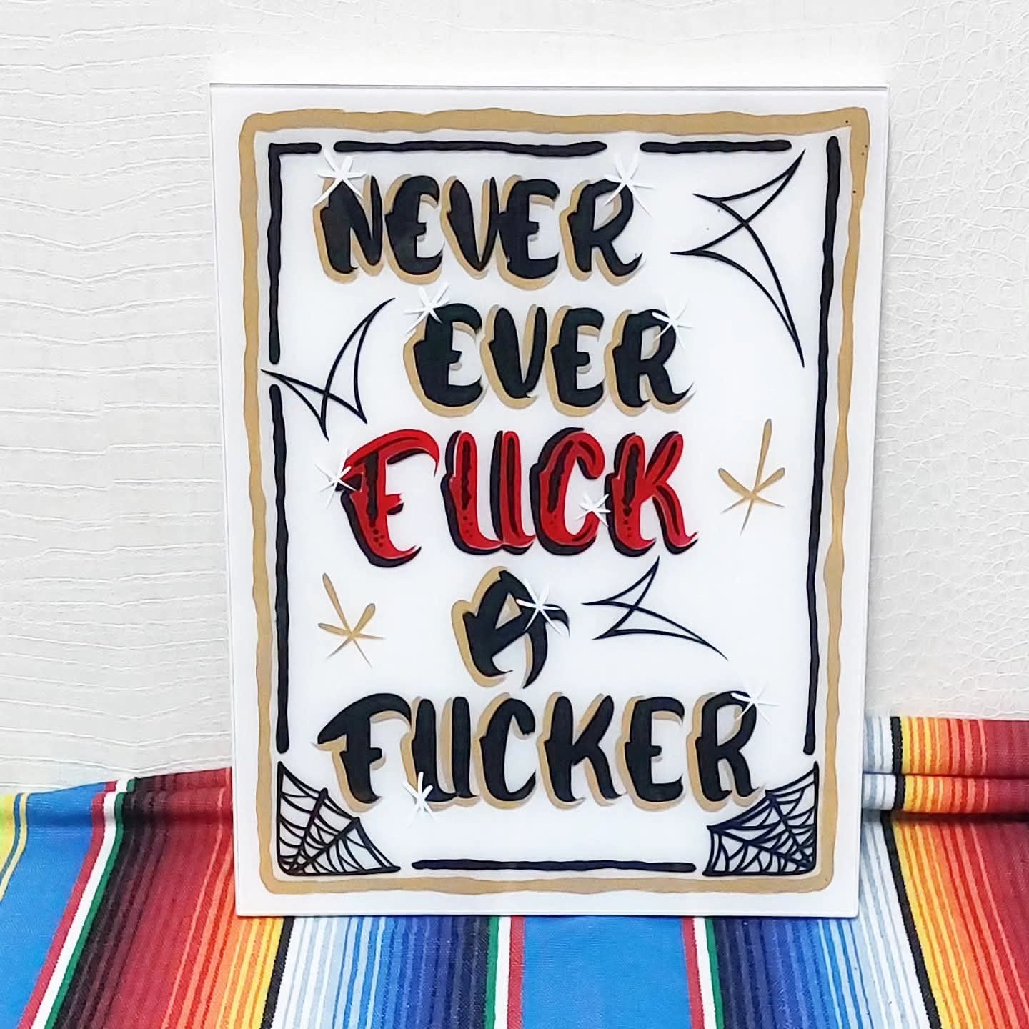 Stilgiganten Kustom Deko "NEVER EVER F*CK A F*CKER"