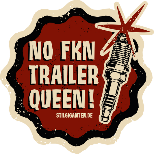 Stilgiganten Aufkleber "No Fkn Trailer Queen"